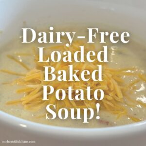 Hearty Dairy-Free Loaded Baked Potato Soup From Scratch!