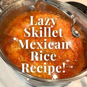Lazy Skillet Mexican Rice Recipe!