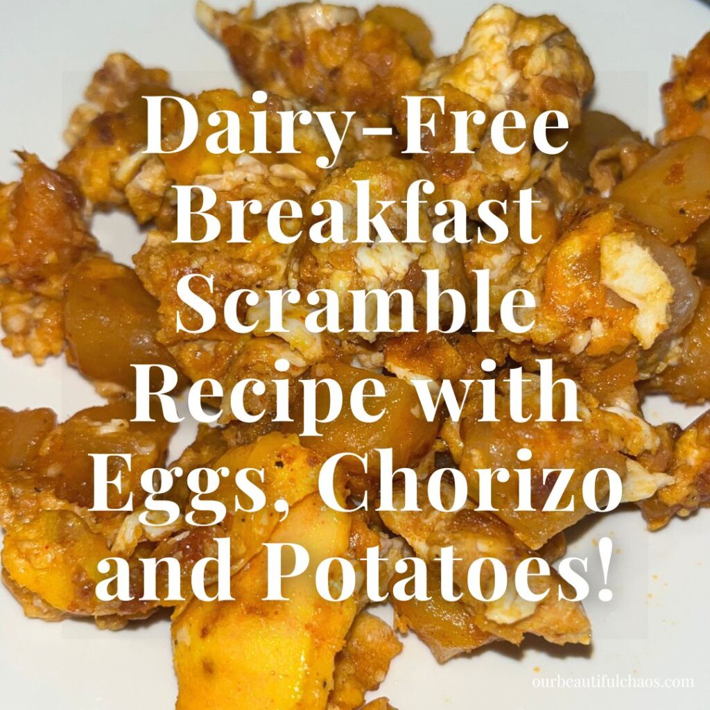 Dairy-Free Breakfast Scramble Recipe with Eggs, Chorizo and Potatoes!