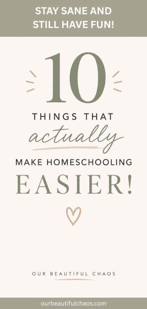 The Top 10 Things That Actually Make Homeschooling Easier In Our Home!