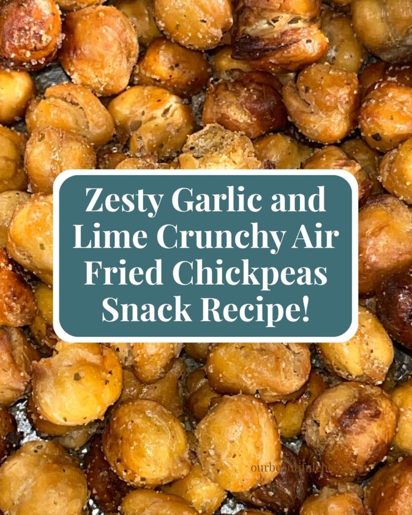Zesty Garlic and Lime Crunchy Air Fried Chickpeas Snack Recipe!