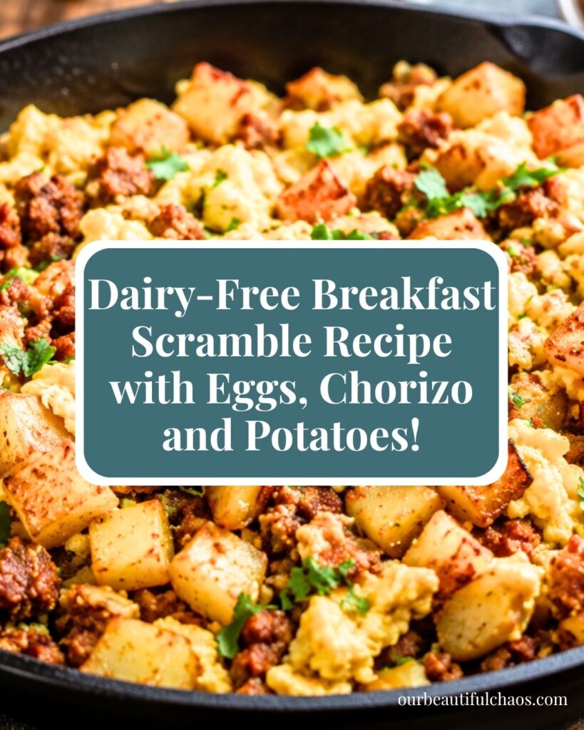 Dairy-Free Breakfast Scramble Recipe with Eggs, Chorizo and Potatoes!
