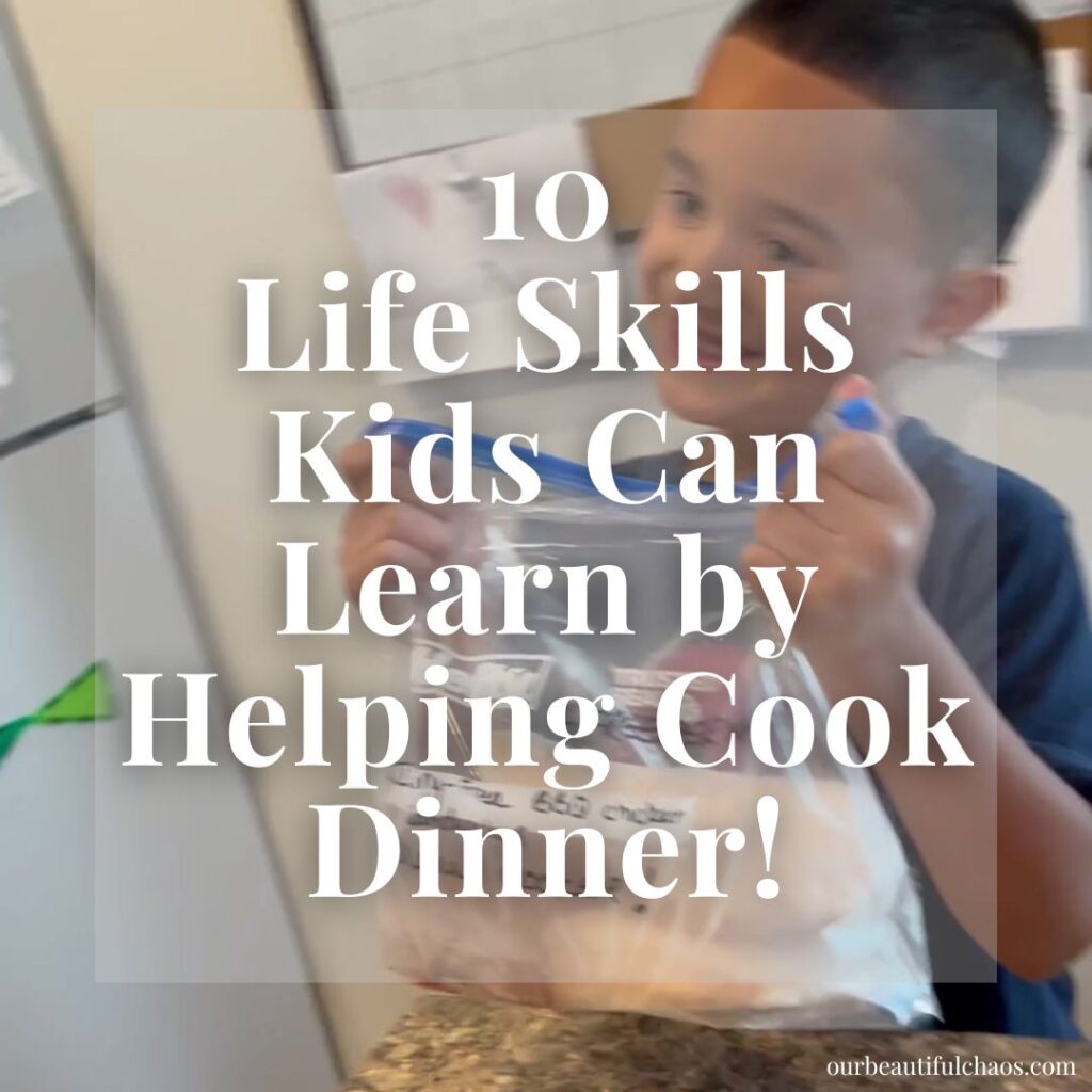 10 Life Skills Kids Can Learn by Helping Cook Dinner!