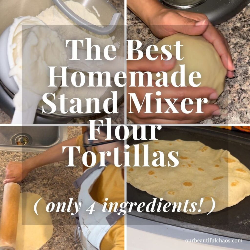 The Best Homemade Stand Mixer Flour Tortillas (Easy 4-Ingredient Recipe)